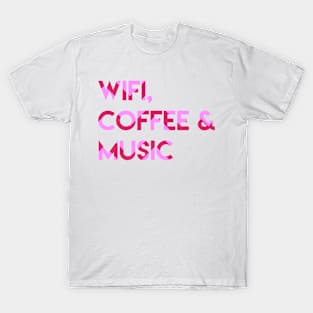 Wifi, coffee &amp; music - pink T-Shirt